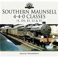 Southern Maunsell 4-4-0 Classes (L, D1, E1, L1 and V) by Maidment, David, 9781526714695