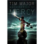 Machineries of Mercy by Major, Tim, 9781771484695