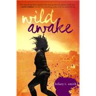 Wild Awake by Smith, Hilary T., 9780062184696