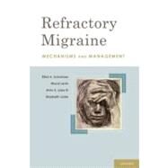 Refractory Migraine Mechanisms and Management by Schulman, FACP, MD, Elliot A.; Levin, MD, Morris; Lake, III., PhD, Alvin E.; Loder, MPH, MD, Elizabeth, 9780195394696