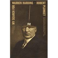My Search for Warren Harding by Plunket, Robert; Senna, Danzy, 9780811234696