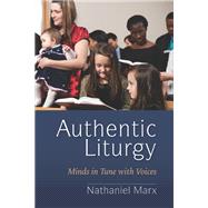 Authentic Liturgy by Marx, Nathaniel, 9780814684696
