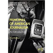 Principles of American Journalism: An Introduction by Craft; Stephanie, 9780815364696