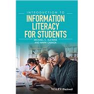 Introduction to Information Literacy for Students by Alewine, Michael C.; Canada, Mark, 9781119054696
