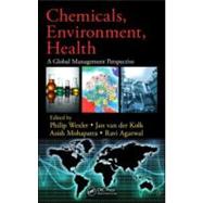 Chemicals, Environment, Health: A Global Management Perspective by Wexler; Philip, 9781420084696