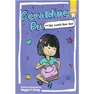 Geraldine Pu and Her Lunch Box, Too! Ready-to-Read Graphics Level 3 by Chang, Maggie P.; Chang, Maggie P., 9781534484696