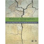 Material Geographies : A World in the Making by Nigel Clark, 9781847874696
