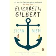 Stern Men A Novel by Gilbert, Elizabeth, 9780143114697