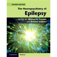 The Neuropsychiatry of Epilepsy by Edited by Michael R. Trimble , Bettina Schmitz, 9780521154697