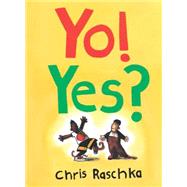 Yo! Yes? by Raschka, C; Raschka, Chris, 9780531054697