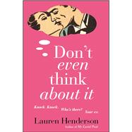 Don't Even Think About It by Henderson, Lauren, 9780743464697