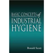 Basic Concepts of Industrial Hygiene by RonaldM. Scott, 9781351464697
