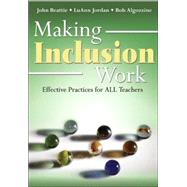 Making Inclusion Work : Effective Practices for All Teachers by John Beattie, 9781412914697