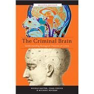 The Criminal Brain by Rafter, Nicole; Posick, Chad; Rocque, Michael, 9781479894697