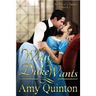 What the Duke Wants by Quinton, Amy, 9781503304697