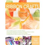 The Complete Photo Guide to Ribbon Crafts *All You Need to Know to Craft with Ribbon *The Essential Reference for Novice and Expert Ribbon Crafters *Packed with Hundreds of Crafty Tips and Ideas *Detailed Step-by-Step Instructions for Over 100 Projects by Schmidt, Elaine, 9781589234697