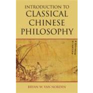 Introduction to Classical Chinese Philosophy by Van Norden, Bryan W., 9781603844697