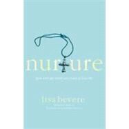 Nurture Give and Get What You Need to Flourish by Bevere, Lisa, 9780446694698