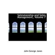 Salesmanship and Sales Management: Modern Business by Jones, John George, 9780554984698