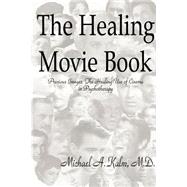 The Healing Movie Book Precious Images: The Healing Use Of Cinema In Psychotherapy by Kalm, Michael, 9781411604698