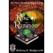 Rise of Rummon by Wedgeworth, Anthony G.; Wedgeworth, Frederick L., III, 9781468134698