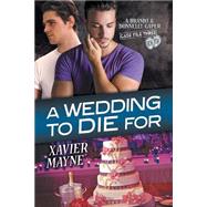 A Wedding to Die For by Mayne, Xavier, 9781632164698