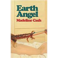 Earth Angel by Cash, Madeline, 9781955904698