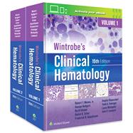Wintrobe's Clinical Hematology by Means, Robert T.; Arber, Daniel A.; Glader, Bertil E.; Appelbaum, Frederick R.; Rodgers, George M.; Dispenzieri, Angela; Fehniger, Todd A.; Michaelis, Laura C.; Leonard, John P., 9781975184698