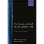 The Golden Metwand and the Crooked Cord Essays in Honour of Sir William Wade by Forsyth, Christopher; Hare, Ivan, 9780198264699