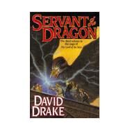 Servant of the Dragon by Drake, David, 9780312864699