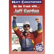 On the Track with...Jeff Gordon by Christopher, Matt, 9780316134699