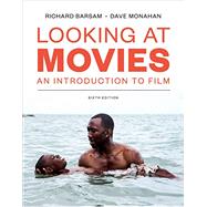 Looking at Movies: An Introduction to Film (with Ebook, InQuizitive, Video Tutorials, Interactives, Short Films, and Animations) by Monahan, Dave, 9780393674699