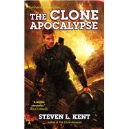 The Clone Apocalypse by Kent, Steven L., 9780425274699