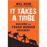 It Takes a Tribe by Dean, Will; Adams, Tim (CON), 9780735214699