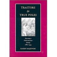 Traitors and True Poles by Majewski, Karen, 9780821414699