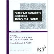 Family Life Education: Integrating Theory and Practice by Bredehoft, David J., Ph.D.; Walcheski, Michael J., Ph.D., 9780916174699