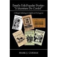Brazil's Folk-Popular Poetry: A Literatura De Cordel by Curran, Mark J., 9781426924699