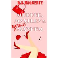 Murder, Mystery & Dating Mayhem by Haggerty, D. E., 9781508574699