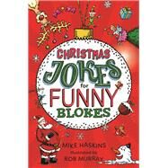 Christmas Jokes for Funny Blokes by Murray, Rob; Haskins, Mike, 9781789294699