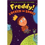 Freddy! Locked in Space by Hannan, Peter, 9780061284700