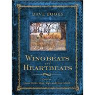 Wingbeats and Heartbeats by Books, Dave; Smith, Christopher, 9780299294700