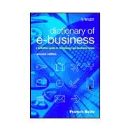Dictionary of e-Business A Definitive Guide to Technology and Business Terms by Botto, Francis, 9780470844700
