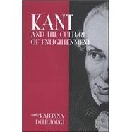 Kant And The Culture Of Enlightenment by DELIGIORGI, KATERINA, 9780791464700