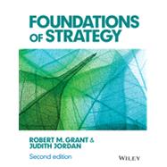 Foundations of Strategy by Grant, Robert M.; Jordan, Judith J., 9781118914700