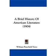 A Brief History of American Literature by Trent, William Peterfield, 9781437484700