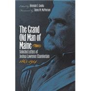 The Grand Old Man of Maine by Goulka, Jeremiah E.; McPherson, James M., 9781469614700