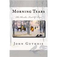 Morning Tears by Guthrie, John, 9781505554700