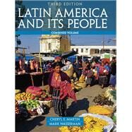 Latin America and Its People, Combined Volume by Martin, Cheryl E.; Wasserman, Mark, 9780205054701