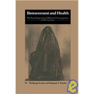 Bereavement and Health: The Psychological and Physical Consequences of Partner Loss by Wolfgang Stroebe , Margaret S. Stroebe, 9780521244701