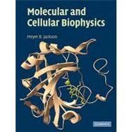 Molecular And Cellular Biophysics by Meyer B. Jackson, 9780521624701